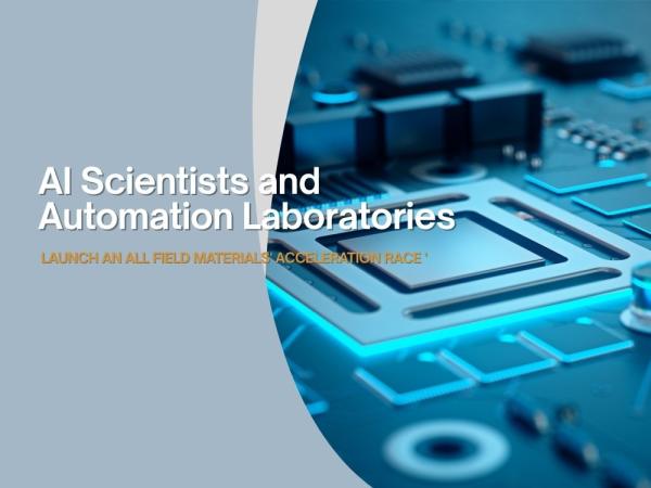 AI Scientists and Automation Laboratories Launch an All Field Materials' Acceleration Race '